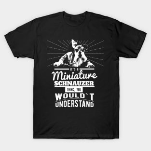 Miniature Schnauzer funny gift Shirt T-Shirt